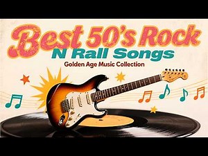 🎸 Best 50s Rock N Roll Songs – Golden Age Music Collection | Classic Rock 50s–80s