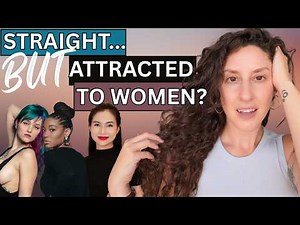 Can Straight Women Be Attracted to Other Women? (The Science of Sexual Fluidity)