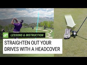Fix your slice using a headcover