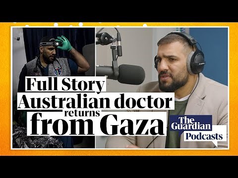 Bearing witness in Gaza: an Australian doctor returns – Full Story podcast