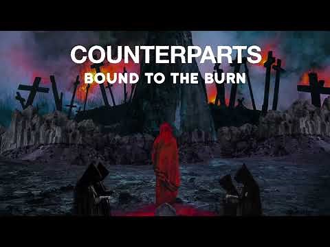 Counterparts "Bound To The Burn"