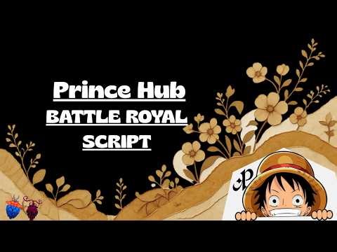 NEW BATTLE ROYAL SCRIPT PRINCE HUB BYPASS