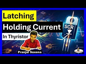 Latching and Holding Current in SCR | Power Electronics