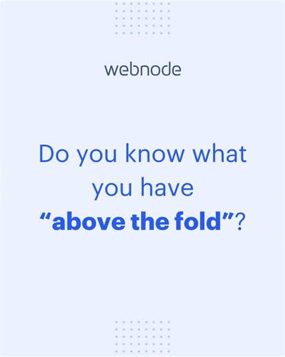 Do you know what you have “above the fold”❓ www.webnode.com/blog/what-is-good-web-design | Webnode | Facebook