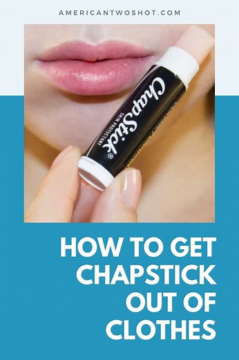 5 Ways To Get Chapstick Out Of Clothes (Step-by-Step Guide)