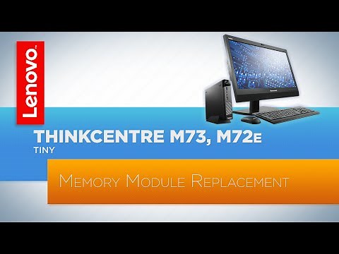 ThinkCentre M73 / M72e Tiny Desktop - Memory Module Replacement
