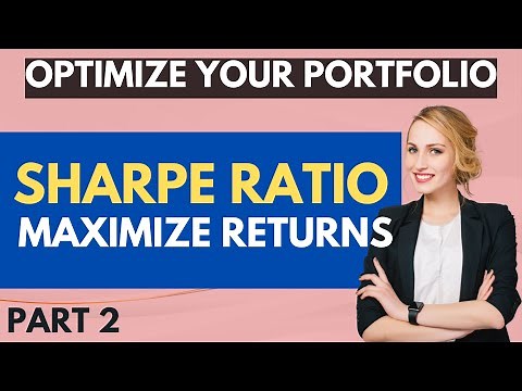 Sharpe Ratio (Part2) for a Portfolio and Portfolio Optimization made easy.
