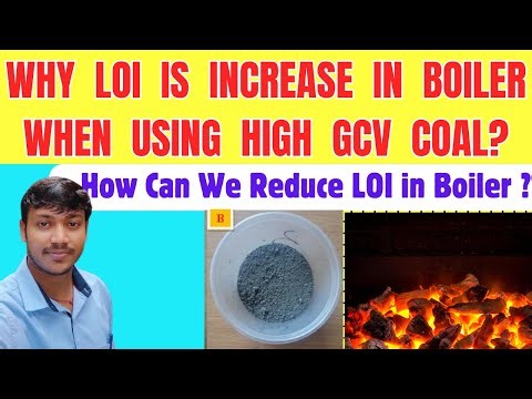 Loss on Ignition in CFBC Boiler | How to Reduce LOI in Boiler ?