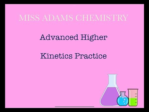 Advanced Higher: Kinetics Practice