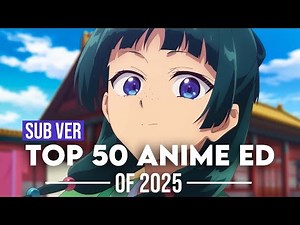 Top 50 Anime Endings of 2025 (Subscribers Version)