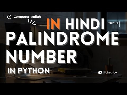 42 Find Palindrome number in python in hindi