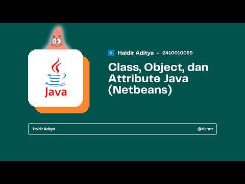 Class, Object, dan Attribute Java (Netbeans) - Oleh Haidir Aditya (2410010069)
