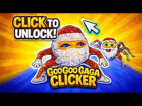 Goo Goo Gaga Clicker!