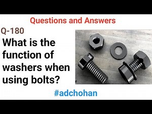 What is the Function of Washers When Using Bolts, Washers, Bolts, Questions and Answers,