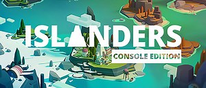 ISLANDERS : Console Edition - Le jeu de stratégie minimaliste enfin disponible sur Nintendo Switch