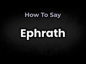 How To Pronounce Ephrath? (CORRECTLY) Meaning & Pronunciation