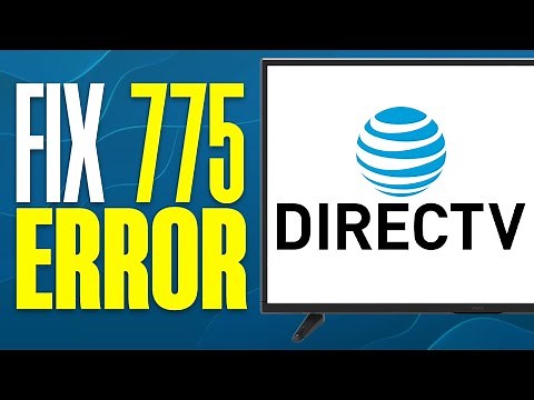 How To Fix DirecTV 775 Error