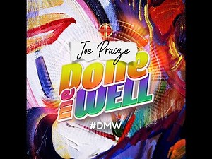 Done Me Well by Joe Praize