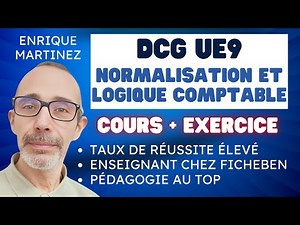 Normalisation et logique comptable - DCG UE 9 COMPTABILITE