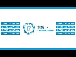 Official Draw | 2022 Concacaf Under-17 Qualifiers