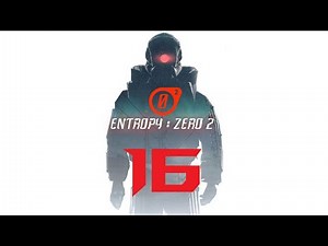 Entropy : Zero 2 (Part 16 The Interloper)