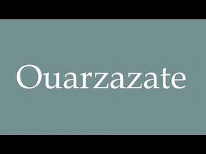 How to Pronounce ''Ouarzazate'' Correctly in French