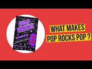 What Makes Pop Rocks Pop ?
