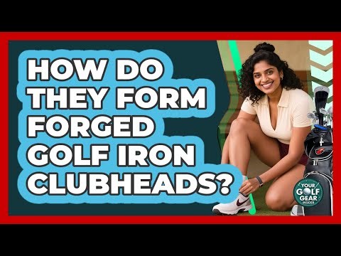 How Do They Form Forged Golf Iron Clubheads?