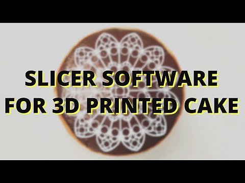 slicer software for 3D printed cake