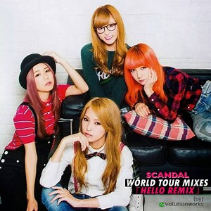 SCANDAL - Hello Remix: World Tour Mixes (by) Evolution Works