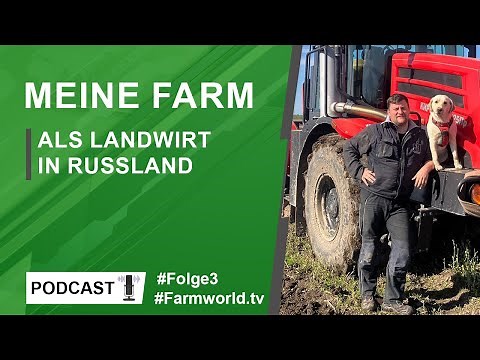 Farmworld.tv | Talk: Als Landwirt in Russland / Folge 3 (Mario Leismann), Landwirtschaft & Ackerbau