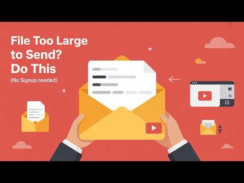 File Too Large to Send? Do This Instead (No Signup Needed)