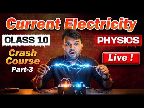 Current Electricity | Class 10 Crash Course 🔥 | Full Concept + Numericals | Newturn Academy LIVE