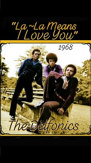 "La-La Means I Love You"▪ The Delfonics▪1968 #oldieslove #lovejams