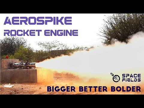 India's First AeroSpike Rocket Engine | BIGGER BETTER BOLDER | SpaceFields