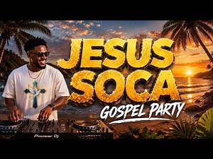 JESUS SOCA GOSPEL PARTY | 1 Hour of Gospel Soca for Praise & Party | Caribbean Christian Music
