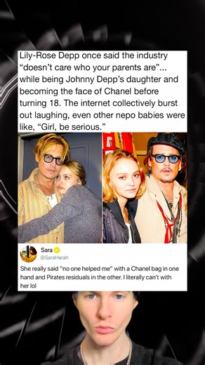 Lily-Rose Depp once said the industry"doesn't care who your parents are"