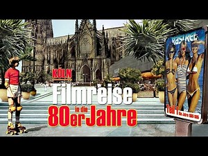 Cologne - Film Journey into the 80s Part 1 (1980-85)