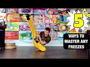 Top 5 Techniques To Mastering ANY freeze | Breaking Freeze Tutorial | Bboy Concepts - OverExplained
