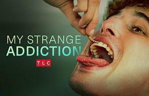 'My Strange Addiction' Returns with New Season (Exclusive)