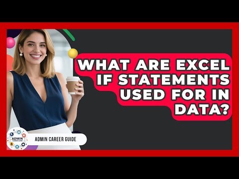 What Are Excel IF Statements Used For In Data? - Admin Career Guide