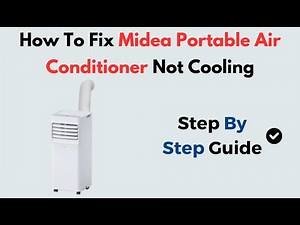 How to Fix Midea Portable Air Conditioner Not Cooling | Quick Troubleshooting & Maintenance Guide
