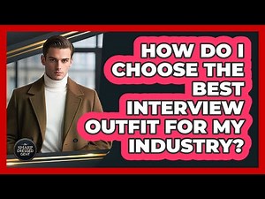 How Do I Choose The Best Interview Outfit For My Industry? - The Sharp Dressed Gent