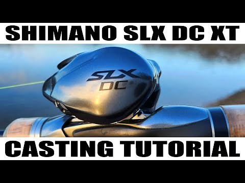 Shimano SLX DC XT on the water CASTING TUTORIAL