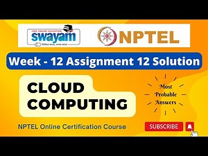 Cloud Computing Week 12 Assignment 12 Solution | NPTEL | Swayam | Jul - Dec 2023