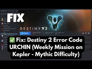 Fix Destiny 2 Error Code URCHIN on Weekly Mission Gouge (Mythic Difficulty Not Launching)