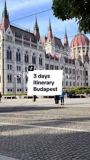 3 Days Itinerary for Budapest, Hungary! Must-See Attractions Explained