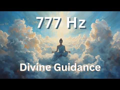 777Hz Luck Frequency | Intuition, Divine Guidance & Inner Peace