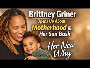 Brittney Griner Opens Up About Motherhood and Raising Her Son Bash