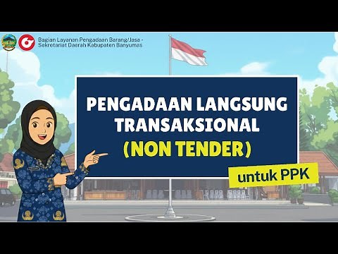 Panduan Pengadaan Langsung Transaksional (Non Tender) pada SPSE 4.5 untuk PPK